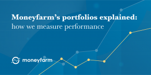 Moneyfarm’s portfolios explained: how we measure performance